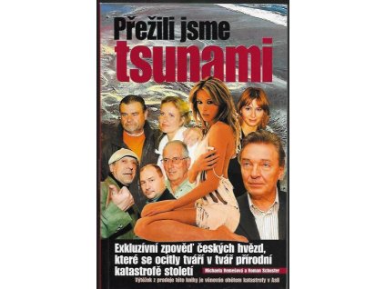 487268 prezili jsme tsunami exkluzivni zpoved ceskych hvezd ktere se ocitly tvari v tvar prirodni katastrofe stoleti