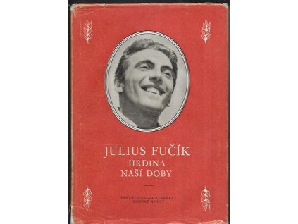 488324 julius fucik hrdina nasi doby stati a projevy o juliu fucikovi