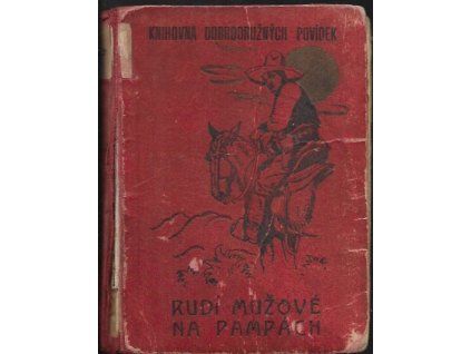 492734 rudi muzove na pampach povidka z republiky mirnopasmove pusty mlyn v horach hrob nacelnika orla chaloupka u certova jezera olomah pohlavar chipewayu