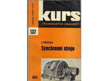 493865 synchronni stroje strucny prehled o pusobeni a uziti synchronnich stroju k opakovani a uv skoleni