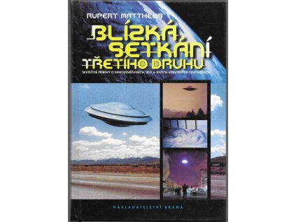 493958 blizka setkani tretiho druhu skutecne pribehy o mimozemstanech ufo a jinych vesmirnych fenomenech