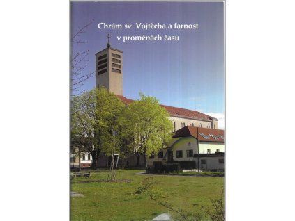 495038 chram sv vojtecha a farnost v promenach casu