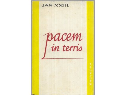495143 pacem in terris okruzni list svateho otce jana xxiii o miru mezi narody a o tom jak ho nastolit v pravde spravedlnosti lasce a svobode rim 11 dubna 1963