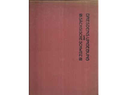 495341 dresdens umgebung und die sachsische schweiz 24 ansichten der hauptsehenswurdigkeiten aus dresdens umgebung und der sachsischen schweiz