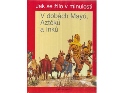 496235 v dobach mayu azteku a inku cas objevu
