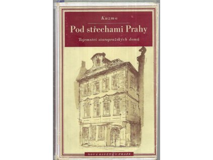 496823 pod strechami prahy aneb co prazske domy vypraveji tem kdo nechteji slyset stale jen ze hradcany jsou velebne