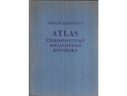 497633 skolni zemepisny atlas ceskoslovenske socialisticke republiky uceb pomucka pro skoly vseobec vzdelavaci