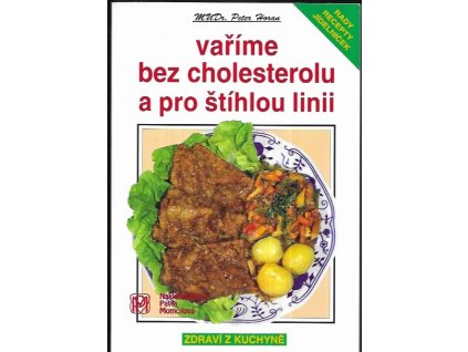 499484 varime bez cholesterolu a pro stihlou linii recepty rady lekare jidelnicek