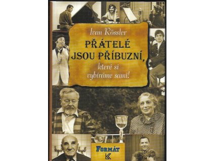 499487 pratele jsou pribuzni ktere si vybirame sami
