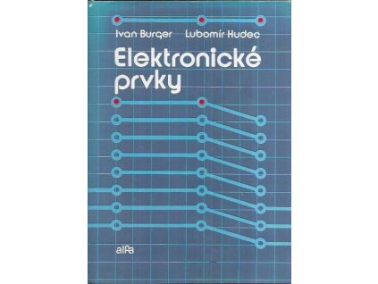 500771 elektronicke prvky vysokoskolska ucebnice pre elektrotechnicke fakulty vysokych skol