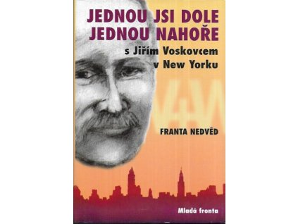 500921 jednou jsi dole jednou nahore v w s jirim voskovcem v new yorku
