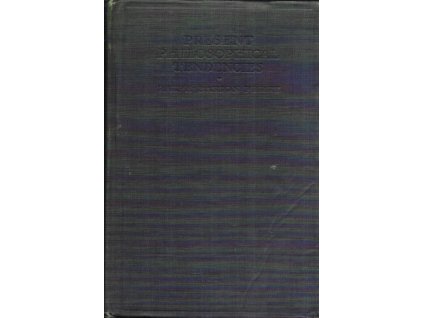 501131 present philosophical tendencies a critical survey of naturalism idealism pragmatism and realism together with a synopsis of the philosophy of william james