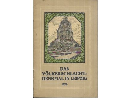 501932 das volkerschlachtdenkmal in leipzig der deutsche patriotenbund das denkmal seine entstehung und seine eigenart