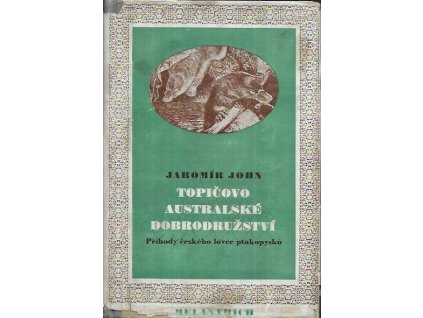 502010 topicovo australske dobrodruzstvi prihody ceskeho lovce ptakopysku