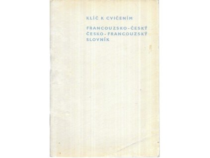 502394 klic k cvicenim francouzsko cesky cesko francouzsky slovnik