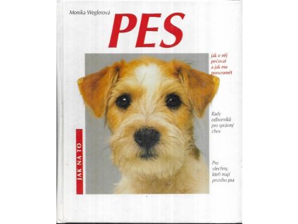 503285 pes jak o nej pecovat a jak mu porozumet rady odborniku pro spravny chov