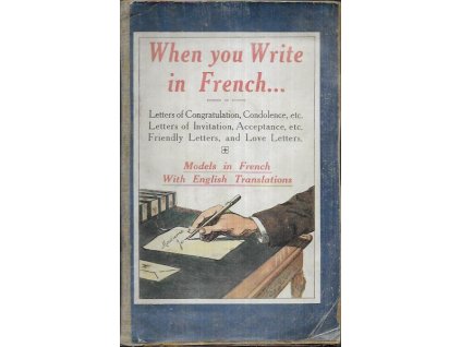 505016 when you write in french letters of congratulation condolence etc letters of invitation acceptance etc friendly letters and love letters models in french with english translations