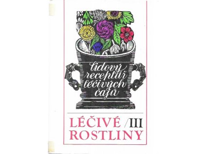 506438 lecive rostliny lidovy receptar lecivych caju dil 3