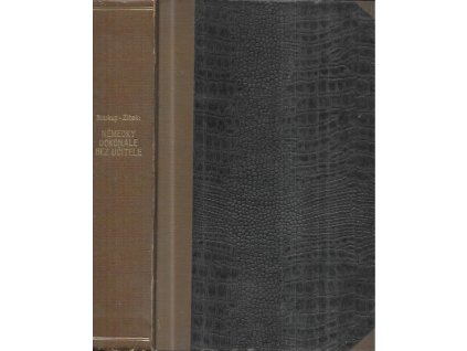 506813 nemecky dokonale bez ucitele nove vytvorena jazykova metoda se zvlastnim zretelem pro praktickou potrebu ve styku spolecenskem obchodnim a urednim z prakse pro praksi