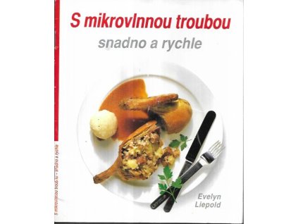 507872 s mikrovlnnou troubou snadno a rychle
