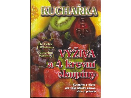 508637 kucharka vyziva a 4 krevni skupiny kucharka a diety pro vase idealni zdravi vahu a pohodu