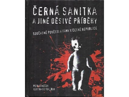 509207 cerna sanitka a jine desive pribehy soucasne povesti a famy v ceske republice