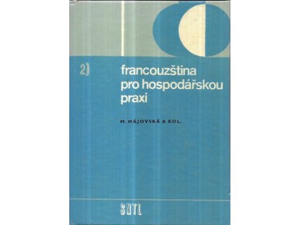 509792 francouzstina pro hospodarskou praxi urceno tez studujicim na str a vys skolach ucastnikum jaz kursu 2 dil