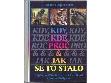 510611 kdy kde proc jak se to stalo nejdramatictejsi historicke udalosti ktere zmenily svet