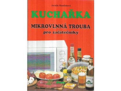 512366 kucharka mikrovlnna trouba pro zacatecniky