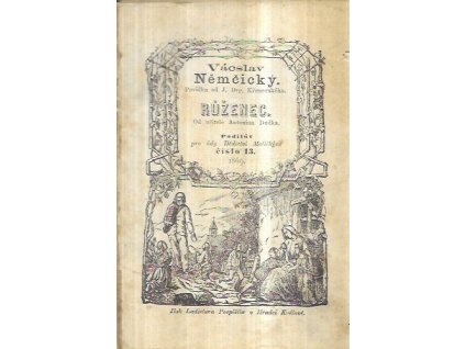 513590 vaclav nemcicky povidka ruzenec otec a syn povidka z venkovskeho zivota a zkusenosti ve vidni chudy bohac pro priklad a vystrahu malym i velkym
