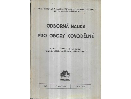 513605 odborna nauka pro obory kovodelne ii dil rucni zpracovani kovu slitin a dreva slevacstvi