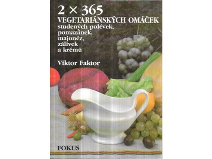 514085 2 x 365 vegetarianskych omacek studenych polevek pomazanek majonez zalivek a kremu