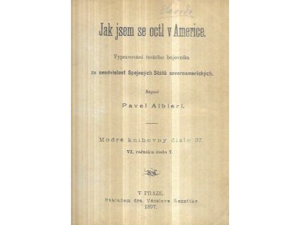 517793 jak jsem se octl v americe vypravovani ceskeho bojovnika za neodvislost spojenych statu severoamerickych 1848 denopis dulezitych a dulezitejsich udalosti roku tohoto predevsim v praze