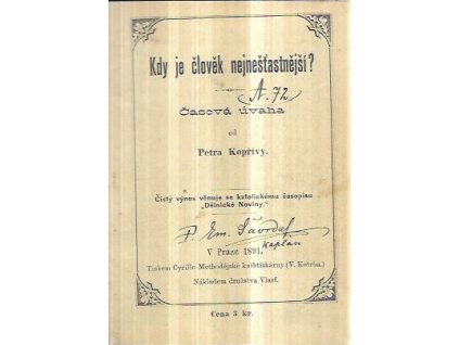 518153 kdy je clovek nejnestastnejsi casova uvaha indifferentiste dodatek prvni odpoved panu f j musilovi neco o socialismu atheista papirovi proroci socialistka z kuchyne nihiliste moudrost zidu a hloupost krestanu