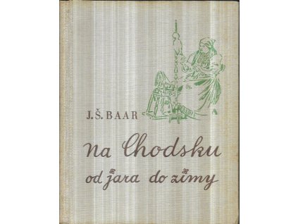 518606 na chodsku od jara do zimy vybor z knih j s baara