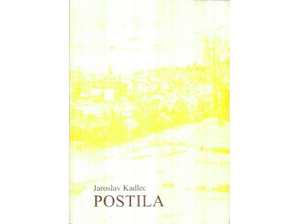 518699 postila vyber z kazani ktere pripravil a v 70 80 letech proslavil prof jaroslav kadlec v horni cerekvi a vesele