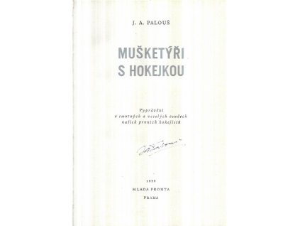 518747 musketyri s hokejkou vypraveni o smutnych a veselych osudech nasich prvnich hokejistu