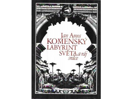 519233 labyrint sveta a raj srdce to jest svetle vymalovani kterak v tom svete a vecech jeho vsechnech nic neni nez mateni a motani kolotani a lopotovani mameni a salba bida a tesknost