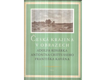 519524 ceska krajina v obrazech adolfa kosarka antonina chittussiho frantiska kavana listy knihtiskovych reprodukci