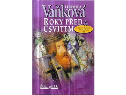 520649 roky pred usvitem lucemburska trilogie iii