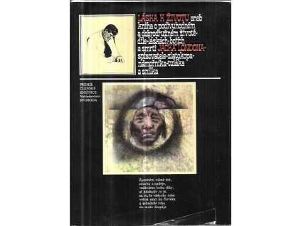 520652 laska k zivotu aneb kniha o podivuhodnem a dobrodruznem zivote dile laskach bojich a smrti jacka londona spisovatele zlatokopa namornika tulaka a snilka