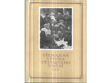 521111 vsesvazova vystava vytvarneho umeni 1951 soubor vybr stati z cas iskusstvo a sovetskoje iskusstvo pripr lubor kara