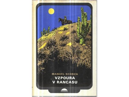 521546 vzpoura v rancasu co se prihodilo deset let predtim nez plukovnik marruecos zalozil v chinche druhy hrbitov