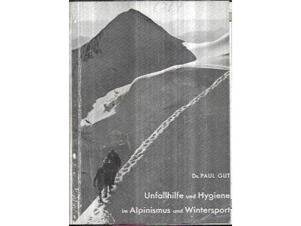 524069 unfallhilfe und hygiene im alpinismus und wintersport sanitats und rettungsbuch fur skifahrer und alpinisten sportarzte und samariter fur alpinen militardienst und alpine jagd