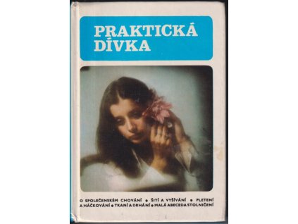 524795 prakticka divka rady a navody ved pionyrskych oddilu k priprave pionyru na ziskani zajmoveho odznaku prakticka divka