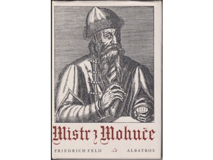 524963 mistr z mohuce dobrodruzny pribeh jednoho vynalezu