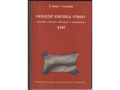 525833 provozni kontrola vyroby chromitych svrskovych odevnickych a rukavickarskych usni urceno techn mistrum a delnikum v kozeluzskem prum uceb pomucka pro odb a zav skoly prace
