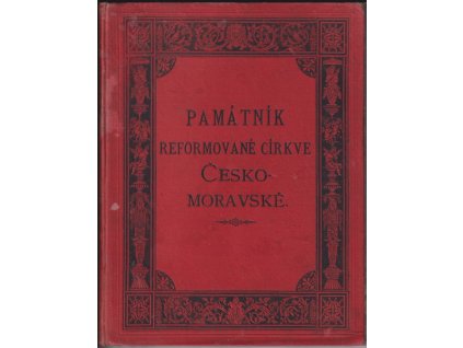 528125 po stu letech pamatnik reformovane cirkve ceskomoravske obsahujici popsani vsech sboru evanjelickych h v v cechach a na morave v jubilejnim roce 1881 stavajicich