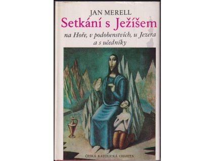 528728 setkani s jezisem na hore v podobenstvich u jezera a s ucedniky vyklad biblickych textu meditace modlitby