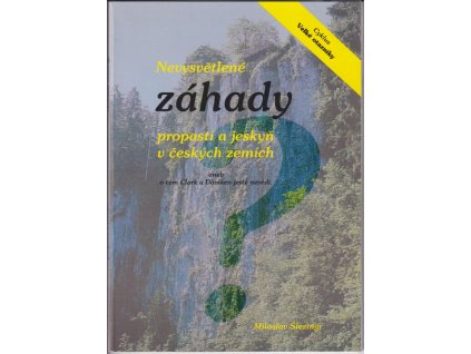 529919 nevysvetlene zahady propasti a jeskyn v ceskych zemich aneb o cem clark a daniken jeste nevedi